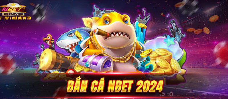 Tìm hiểu cơ bản về sảnh game bắn cá NBET là gì?