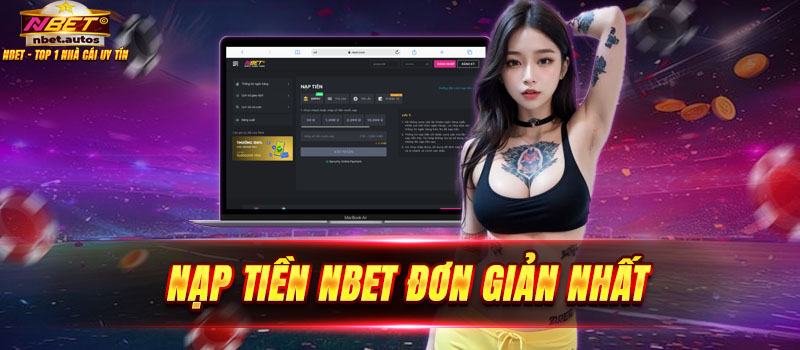 Nạp tiền NBET mang lại trải nghiệm hoàn hảo